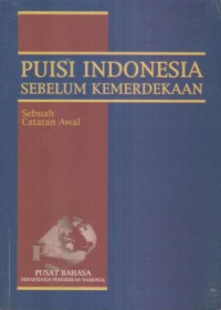 Image of Puisi Indonesia Sebelum Kemerdekaan : Sebuah Catatan Awal